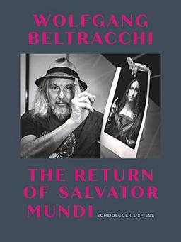 Wolfgang Beltracchi : The Return of the Salvator Mundi