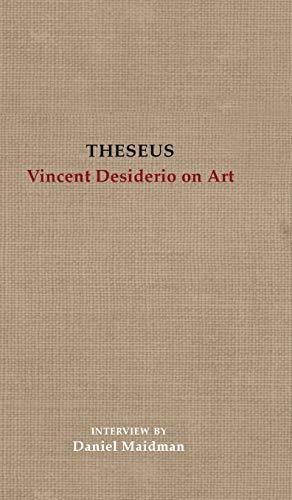 Theseus: Vincent Desiderio on Art