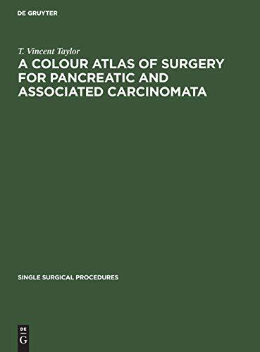 A Colour Atlas of Surgery for Pancreatic and Associated Carcinomata (Single surgical procedures, 4, Band 4)