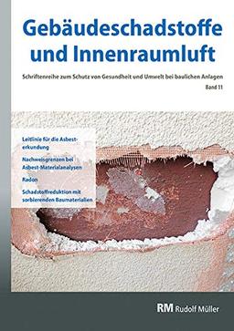 Gebäudeschadstoffe und Innenraumluft, Band 11: Leitlinie für die Asbesterkundung (Gebäudeschadstoffe und Innenraumluft: Schriftenreihe zum Schutz von Gesundheit und Umwelt bei baulichen Anlagen)