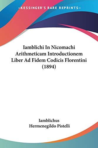 Iamblichi In Nicomachi Arithmeticam Introductionem Liber Ad Fidem Codicis Florentini (1894)