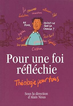 Pour une foi réfléchie : théologie pour tous