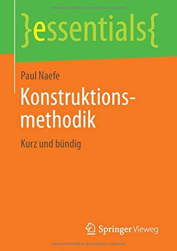 Konstruktionsmethodik: Kurz und bündig (essentials)