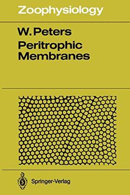 Peritrophic Membranes (Zoophysiology, 30, Band 30)