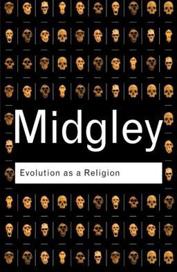 Evolution as a Religion: Strange Hopes and Stranger Fears (Routledge Classics (Paperback))