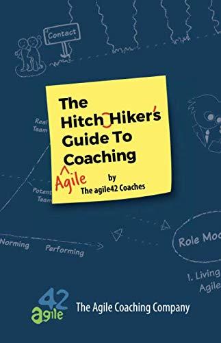 The Hitchhiker's Guide to Agile Coaching