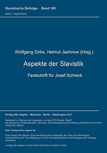 Aspekte der Slavistik: Festschrift für Josef Schrenk (Slavistische Beiträge)