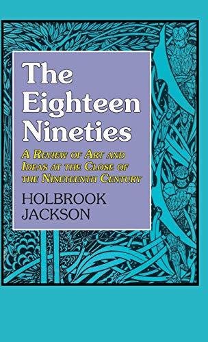 Eighteen Nineties: A Review of Art and Ideas at the Close of the Nineteenth Century (Studies in Literature and Culture)