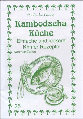 Kambodscha Küche: Einfache und leckere Khmer Rezepte