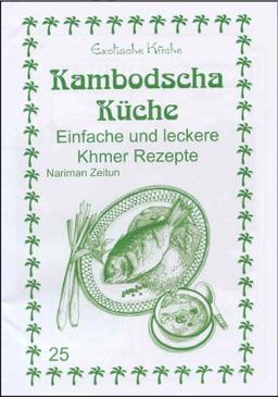 Kambodscha Küche: Einfache und leckere Khmer Rezepte