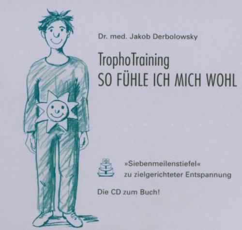 TrophoTraining - so fühle ich mich wohl: TrophoTraining, So fühl ich mich wohl, 1 Audio-CD