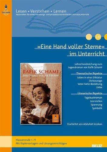 »Eine Hand voller Sterne« im Unterricht: Lehrerhandreichung zum Jugendroman von Rafik Schami (Klassenstufe 7-9, mit Kopiervorlagen und Lösungsvorschlägen) (Beltz Praxis / Lesen - Verstehen - Lernen)