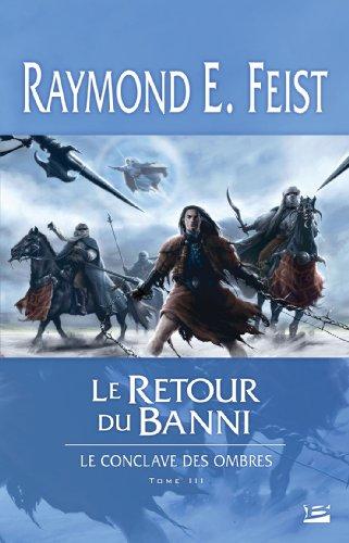 Le conclave des Ombres. Vol. 3. Le retour du banni