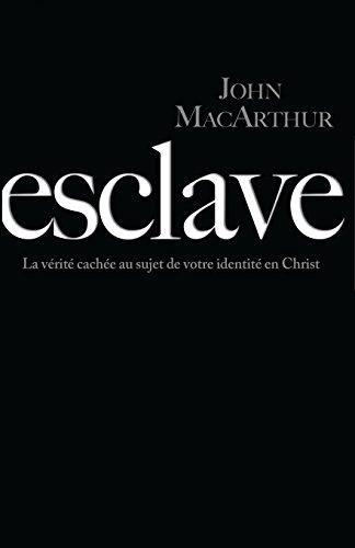 Esclave (Slave): La vérité cachée au sujet de votre identité en Christ