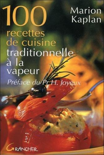 100 recettes de cuisine traditionnelle à la vapeur