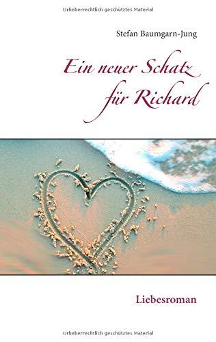 Ein neuer Schatz für Richard: Liebesroman