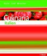 Culinaria Italien: Küche, Land, Menschen