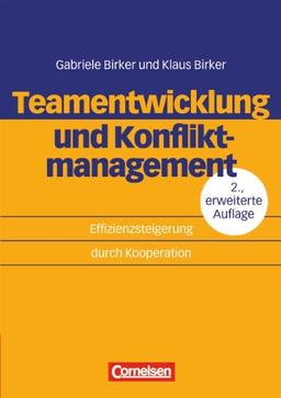 Erfolgreich im Beruf: Teamentwicklung und Konfliktmanagement: Effizienzsteigerung durch Kooperation