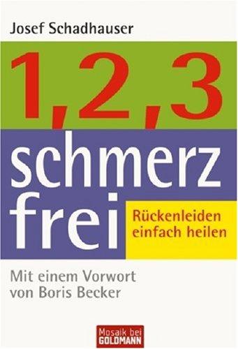 1-2-3 schmerzfrei: Rückenleiden einfach heilen