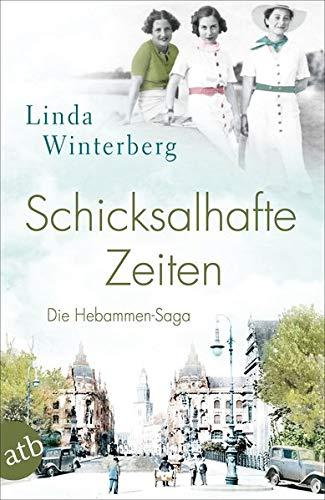 Schicksalhafte Zeiten: Roman (Die große Hebammen-Saga, Band 3)