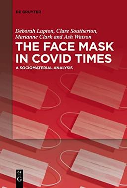 The Face Mask In COVID Times: A Sociomaterial Analysis