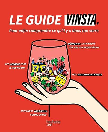 Le guide Vinsta : pour enfin comprendre ce qu'il y a dans ton verre