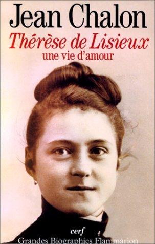 Thérèse de Lisieux : une vie d'amour