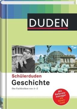 Duden. Schülerduden Geschichte: Das Fachlexikon von A-Z