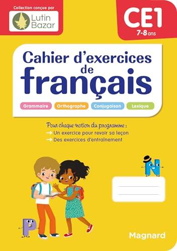 Cahier d'exercices de français CE1, 7-8 ans : grammaire, conjugaison, orthographe, lexique