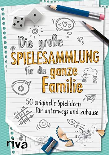 Die große Spielesammlung für die ganze Familie: 50 originelle Spielideen für unterwegs und zu Hause