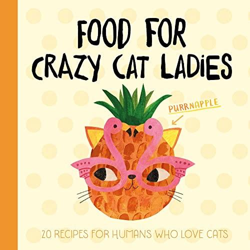 Planet Cat: Food For Crazy Cat Ladies: 20 Recipes For Humans Who Love Cats