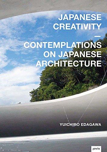 Japanese Creativity: Contemplations on Japanese Architecture