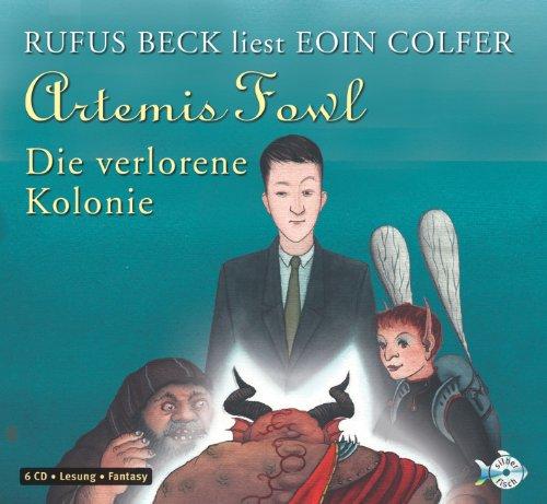 Artemis Fowl - Die verlorene Kolonie: Der fünfte Roman: 6 CDs (Ein Artemis-Fowl-Roman)