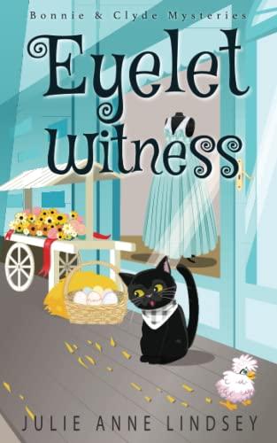 Eyelet Witness (Bonnie & Clyde Mysteries, Band 4)