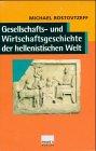 Gesellschafts- und Wirtschaftsgeschichte der hellenistischen Welt: 3 Bde.