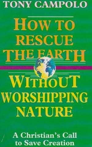 How to Rescue the Earth - Without Worshipping Nature