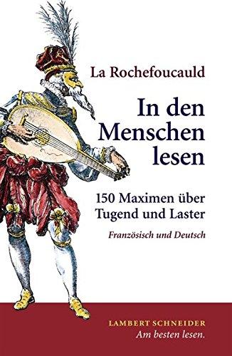 In den Menschen lesen: 150 Maximen über Tugend und Laster