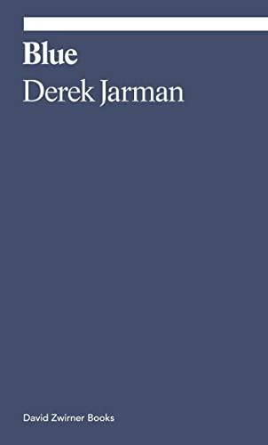 Blue: Derek Jarman (Ekphrasis)