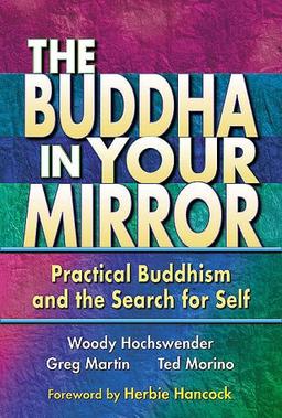 The Buddha in Your Mirror: Practical Buddhism and the Search for Self: Practical Buddhism and the Secret Search for Self