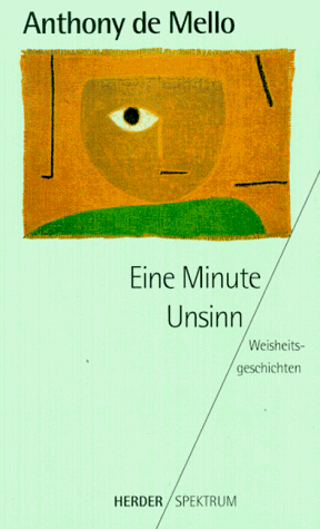 Eine Minute Unsinn. Weisheitsgeschichten.