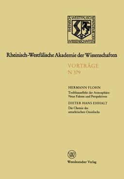 Treibhauseffekt der Atmosphäre: Neue Fakten Und Perspektiven. Die Chemie Des Antarktischen Ozonlochs: Gemeinsame Sitzung Der Klasse Für . . . Akademie ... Akademie der Wissenschaften)