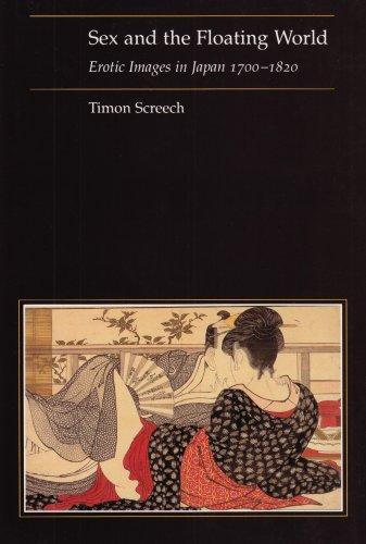 Sex and the Floating World: Erotic Images in Japan, 1700-1820