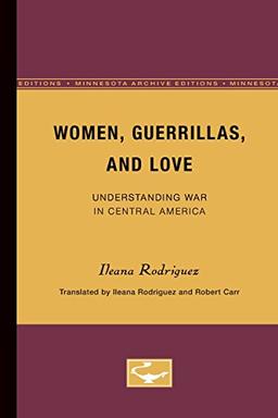 Women, Guerrillas, and Love: Understanding War in Central America