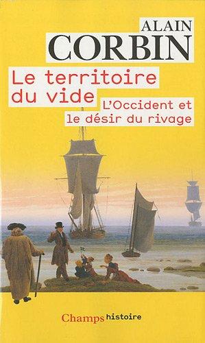 Le territoire du vide : l'Occident et le désir du rivage (1750-1840)