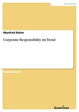 Corporate Responsibility im Trend.: Diplomarbeit