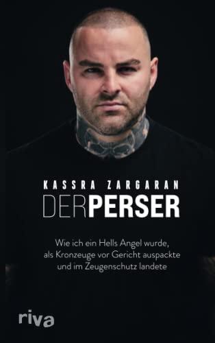 Der Perser: Wie ich ein Hells Angel wurde, als Kronzeuge vor Gericht auspackte und im Zeugenschutz landete. Exklusive Amazon-Ausgabe. Softcover