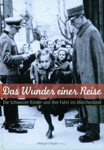 Das Wunder einer Reise. Die Schweizer Kinder und ihre Fahrt ins Märchenland