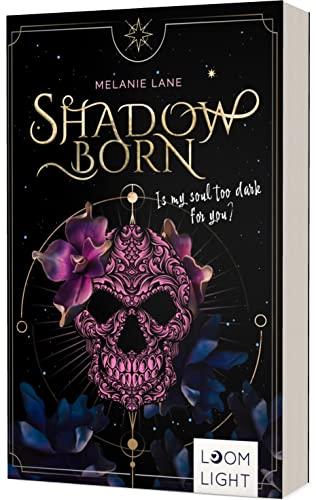 Shadowborn: Is my soul too dark for you? | Mitreißende Urban Fantasy um dämonische Wesen und eine verbotene Liebe