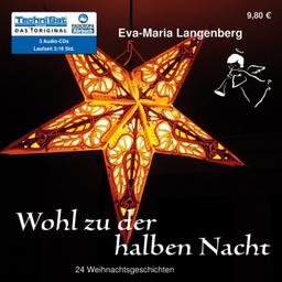 Wohl zu der halben Nacht: 24 Weihnachtsgeschichten