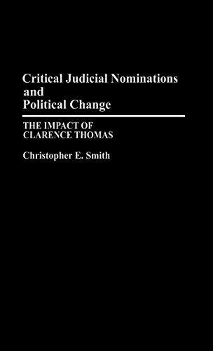 Critical Judicial Nominations and Political Change: The Impact of Clarence Thomas